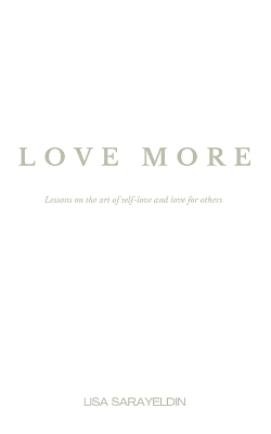 Love More: Lessons on the Art of Self-Love and Love for Others book