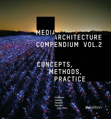 Media Architecture Compendium Vol. 2: Concepts, Methods, Practice book