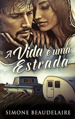 A vida é uma estrada by Simone Beaudelaire