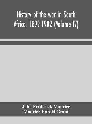 History of the war in South Africa, 1899-1902 (Volume IV) book