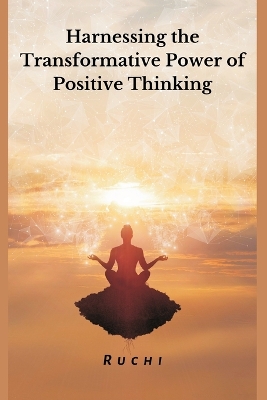 Harnessing the Transformative Power of Positive Thinking book