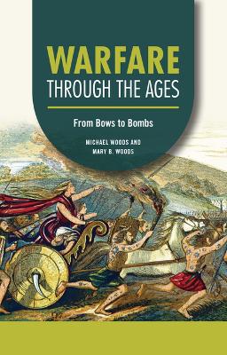 Warfare through the Ages: From Bows to Bombs book