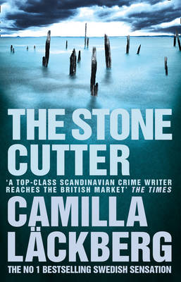 The Stonecutter (Patrik Hedstrom and Erica Falck, Book 3) by Camilla Lackberg