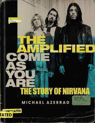 The Amplified Come as You Are: The Story of Nirvana book