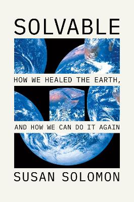Solvable: How We Healed the Earth, and How We Can Do It Again book
