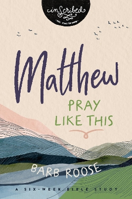 Matthew: Pray Like This book