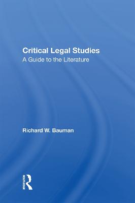 Critical Legal Studies: A Guide To The Literature book