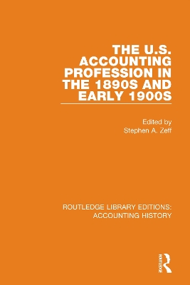The U.S. Accounting Profession in the 1890s and Early 1900s by Stephen A. Zeff
