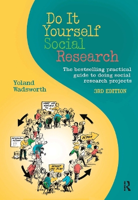 Do It Yourself Social Research: The bestselling practical guide to doing social research projects by Yoland Wadsworth