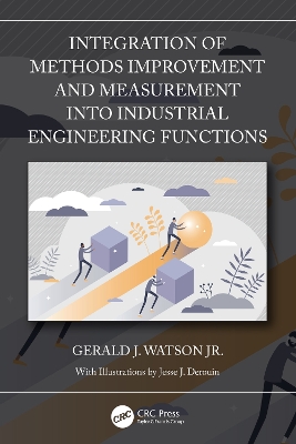 Integration of Methods Improvement and Measurement into Industrial Engineering Functions book