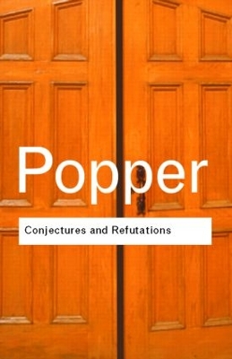 Conjectures and Refutations by Karl Popper