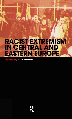 Racist Extremism in Central & Eastern Europe book