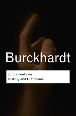 Judgements on History and Historians by Jacob Burckhardt