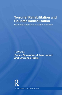 Terrorist Rehabilitation and Counter-Radicalisation by Lawrence Rubin