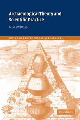 Archaeological Theory and Scientific Practice book