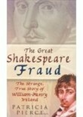 The Great Shakespeare Fraud by Patricia Pierce