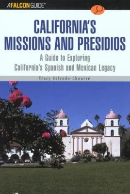 Falconguide to California's Missions and Presidios book