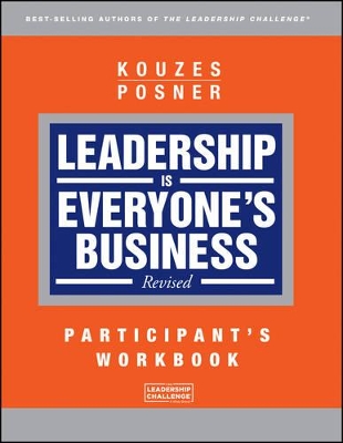 Leadership Is Everyone's Business, Participant Workbook, Revised by James M. Kouzes