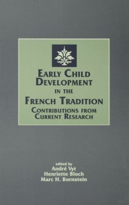 Early Child Development in the French Tradition by Andre Vyt
