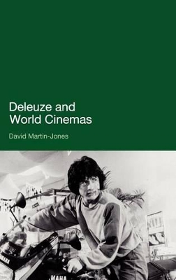 Deleuze and World Cinemas by Dr David Martin-Jones