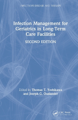 Infection Management for Geriatrics in Long-Term Care Facilities, Second Edition book