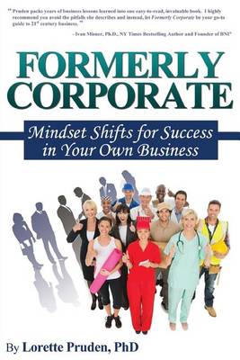 Formerly Corporate: Mindset Shifts for Success in Your Own Business book