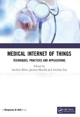 Medical Internet of Things: Techniques, Practices and Applications book