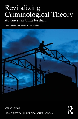 Revitalizing Criminological Theory: Advances in Ultra-Realism book