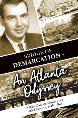 Bridge of Demarcation--An Atlanta Odyssey book