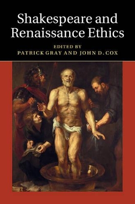 Shakespeare and Renaissance Ethics by Patrick Gray