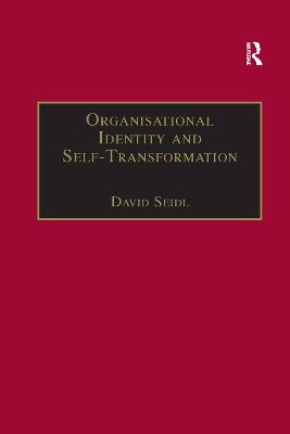 Organisational Identity and Self-Transformation: An Autopoietic Perspective by David Seidl