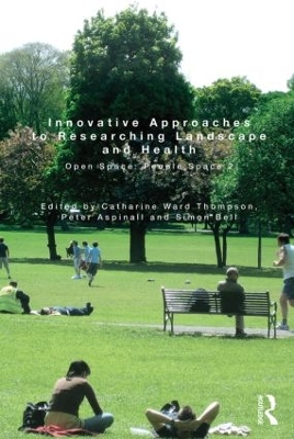 Innovative Approaches to Researching Landscape and Health by Catharine Ward Thompson