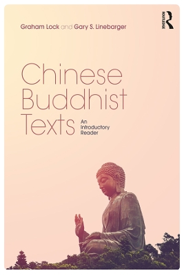 Chinese Buddhist Texts: An Introductory Reader by Graham Lock