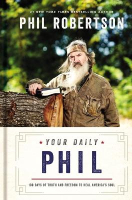 Your Daily Phil: 100 Days of Truth and Freedom to Heal America's Soul (A 100-Day Devotional) book
