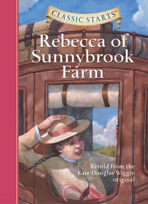 Classic Starts (R): Rebecca of Sunnybrook Farm book