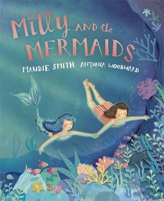 Milly and the Mermaids by Maudie Smith