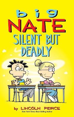 Big Nate: Silent But Deadly by Lincoln Peirce