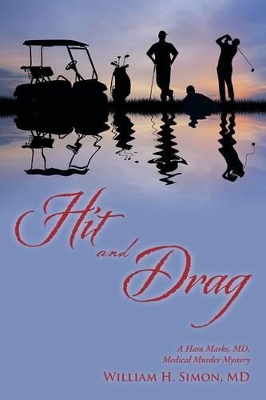 Hit and Drag: A Ham Marks, MD, Medical Murder Mystery by MD William H Simon