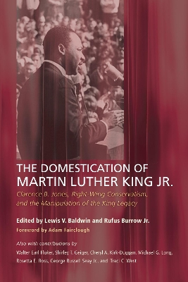 The The Domestication of Martin Luther King Jr. by Lewis V. Baldwin