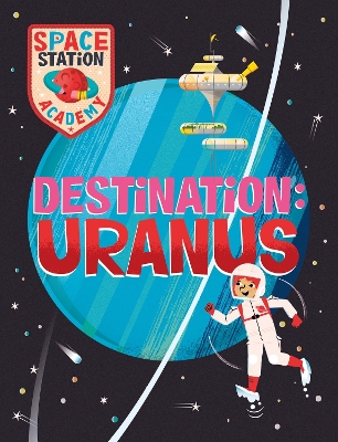 Space Station Academy: Destination Uranus book