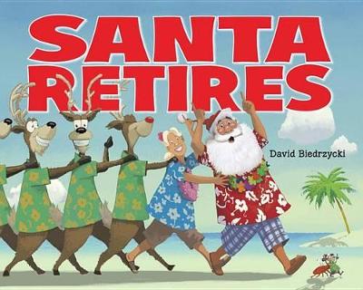 Santa Retires by David Biedrzycki