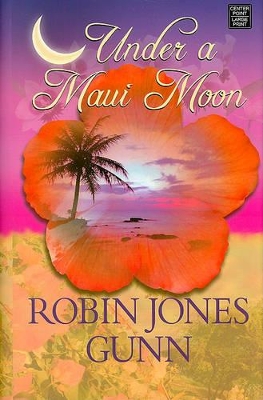 Under a Maui Moon by Robin Jones Gunn