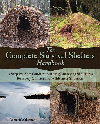 Complete Survival Shelters Handbook book