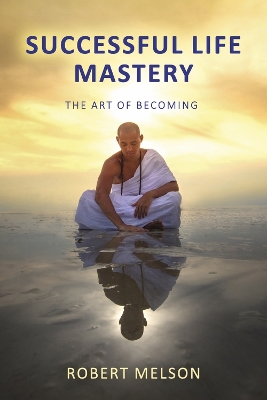 Successful Life Mastery: The Art of Becoming book