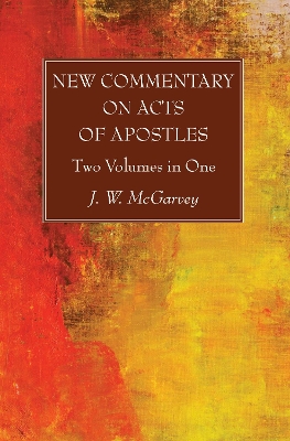 New Commentary on Acts of Apostles by J W McGarvey