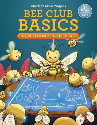 Bee Club Basics: How to Start a Bee Club book