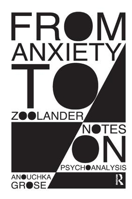 From Anxiety to Zoolander by Anouchka Grose