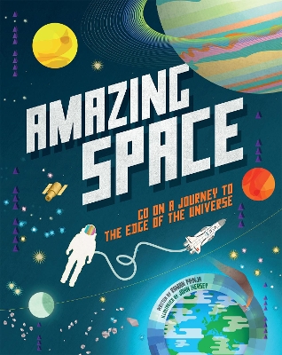 Amazing Space: Go on a journey to the edge of the universe by Raman Prinja