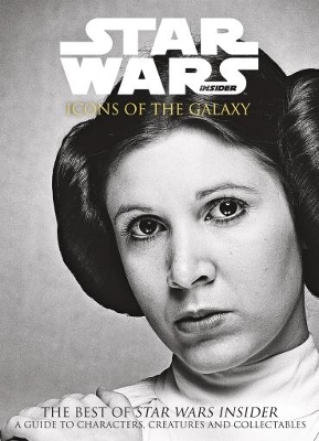 Star Wars Insider: Icons of the Galaxy book