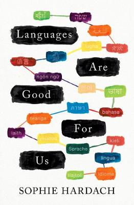 Languages Are Good For Us by Sophie Hardach